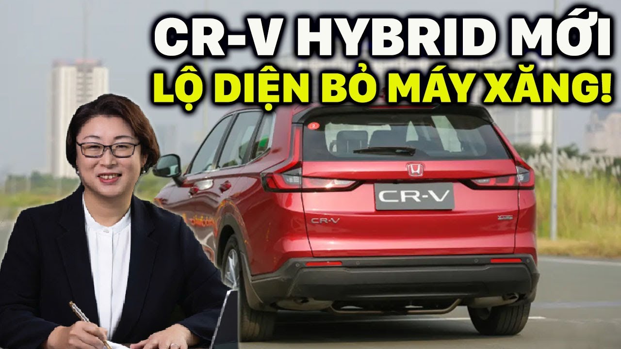 ⁣HONDA CR-V HYBRID 2025 SẮP LẮP RÁP TẠI VIỆT NAM: BỎ LANEWATCH, THÊM GHẾ LÀM MÁT, MẠNH 207 MÃ LỰC