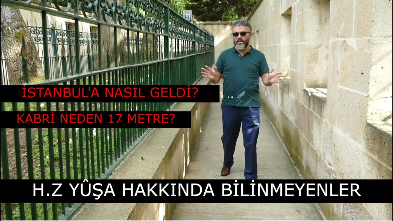 Hz.Yuşa hakkında bilinmeyenler, kimdir, İstanbul'a nasıl geldi, kabri neden büyük? (15.05.2021)