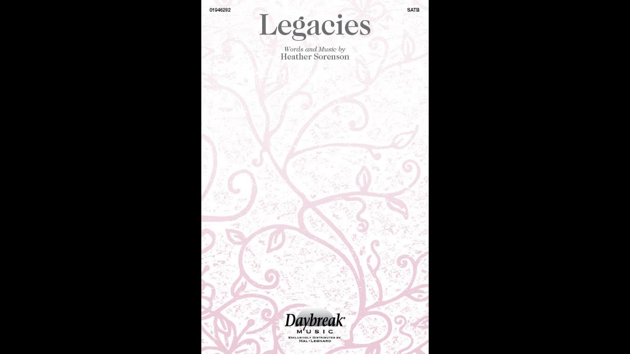 Legacies | SATB Choir | by Heather Sorenson