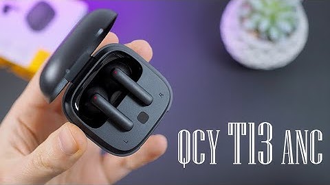 QCY T13 ANC: effective ANC and transparency mode for a small price! - my impressions