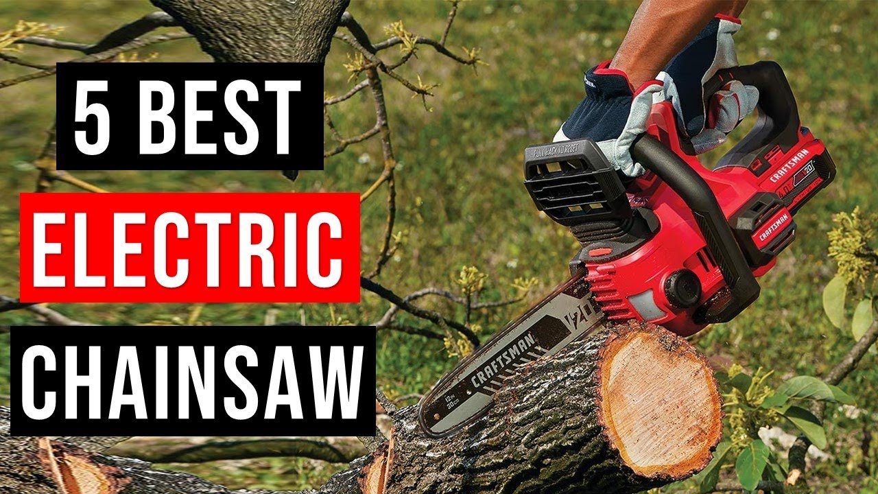 Best Electric Chainsaws of 2023, Tested and Reviewed