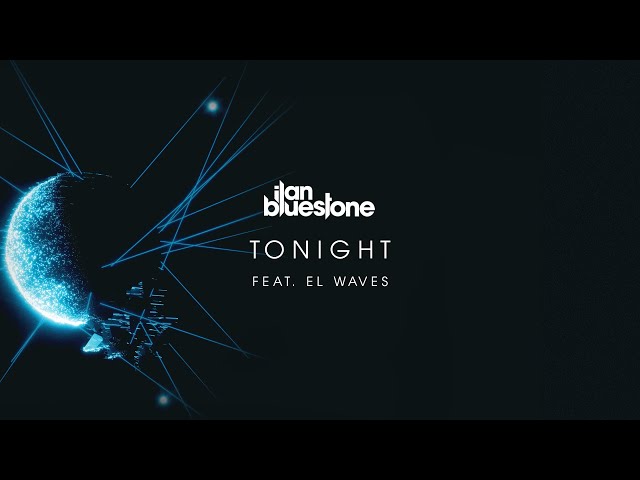 Ilan Bluestone feat. EL Waves - Tonight
