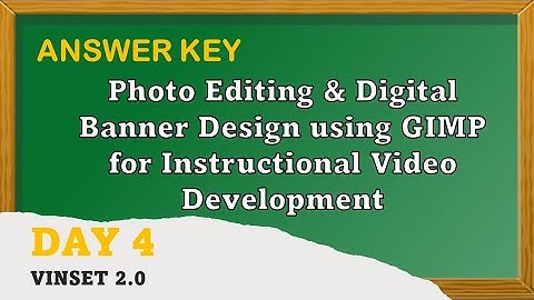 VINSET 2.0 DAY 4 ANSWER KEY: PHOTO EDITING & DIGITAL BANNER DESIGN