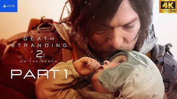 DEATH STRANDING 2 ON THE BEACH Gameplay Walkthrough Part 1 - INTRO [4K 60FPS PS5] - No Commentary
