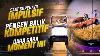 GARA GARA MOMENT INI SUPERNAYR PENGEN BALIK KOMPETITIF ? #pubg