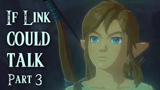 If Link Could Talk in Breath of the Wild - Part 3 - Champion's Ballad and MORE