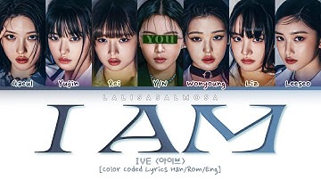 IVE (아이브) & YOU AS A MEMBER | I AM | [Karaoke] Color Coded (EASY LYRICS)