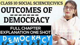 Outcomes Of Democracy Full Chapter|Class 10 Civics|Outcomes Of Democracy Class 10