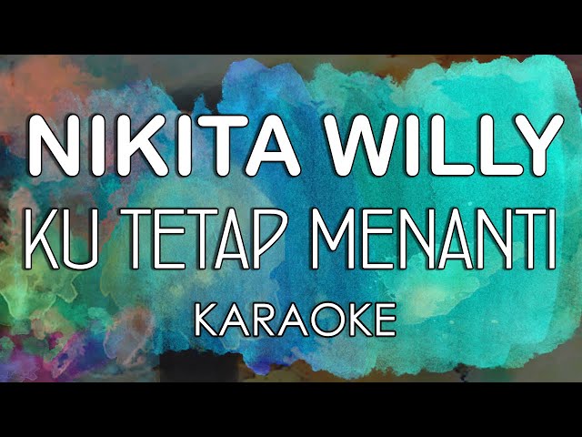 Nikita Willy - Ku Tetap Menanti (KARAOKE MIDI) by Midimidi class=