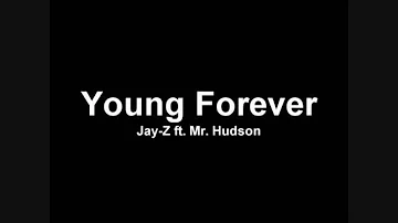 Young Forever by Jay Z ft. Mr. Hudson with lyrics