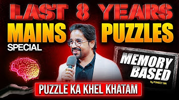 Last 8 Years Mains Puzzle Marathon | Memory Based Puzzles | Puzzle by Puneet Sir