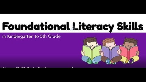 Foundational Literacy Skills
