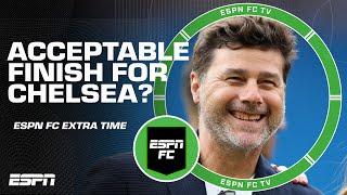 What league finish would Chelsea fans find acceptable? | ESPN FC Extra Time