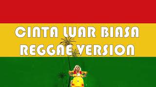 Download Lagu CINTA LUAR BIASA - REGGAE VERSION MP3