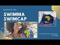 My Review of the Swimma Swimcap (In St. Lucia)