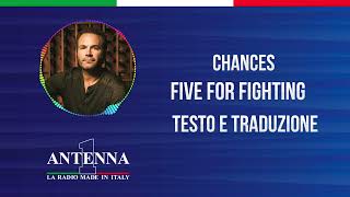 Antenna1 - Five For Fighting – Chances - Testo e Traduzione