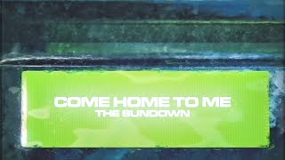 Download Lagu The Sundown - Come Home To Me (Official Lyric Video) MP3