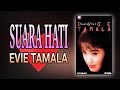 Download Lagu EVIE TAMALA - SUARA HATI (FULL ALBUM)