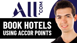 How To Book Hotels Using Accor Points 2026 Full Guide