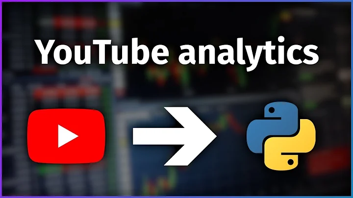 Retrieving YouTube analytics in Python - How it's Done