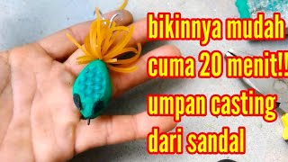 Cara Membuat Umpan Casting Dari Sandal Bekas Jump Frog