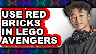 How to Use Red Bricks in Lego Avengers 2025 - Full Guide