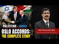 PALESTINE-ISRAEL OSLO ACCORDS: THE COMPLETE STORY | MEHR MUHAMMAD IQBAL