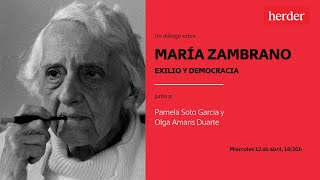 María Zambrano. Exilio y democracia | Una conversación entre Pamela Soto y Olga Amarís Duarte