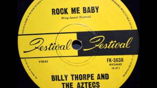 Video thumbnail of "Billy Thorpe & The Aztecs - Rock Me Baby"