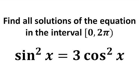 sin^2 x = 3 cos^2 x, Find all solutions of the equation in the interval [0, 2π)