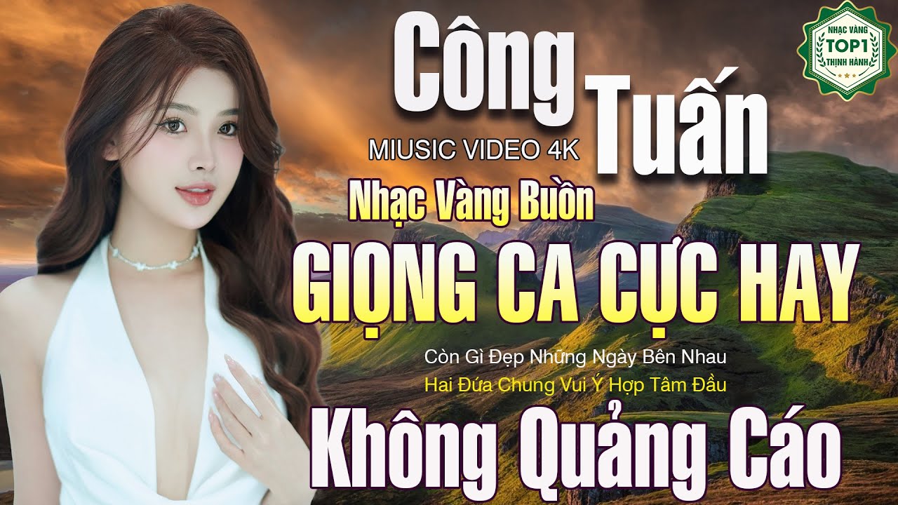 LK Ca Nhạc Xưa CÔNG TUẤN 2024 - Nhạc Vàng Hải Ngoại Bất Hủ TOÀN BÀI HAY Gây Nghiện Cực Êm Tai Du Ngủ