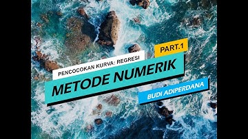 Metode Numerik: Regresi 1