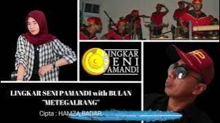 METEGALRANG Cipta : Hamza Badar - LSP with Bulan