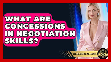What Are Concessions In Negotiation Skills? - College Dropout Millionaire
