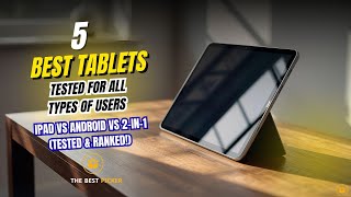 5 Best Tablets of 2025 — iPad vs Android vs 2 in 1 Tested & Ranked! #tablet