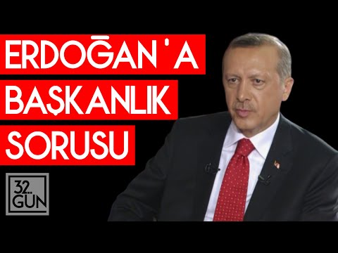 Erdoğan'a Başkanlık Sorusu | 2011 | 32. Gün Arşivi