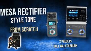 MESA DUAL RECTIFIER TONES FROM SCRATCH FOR VALETON GP-5/GP-50 FULL WALKTHROUGH
