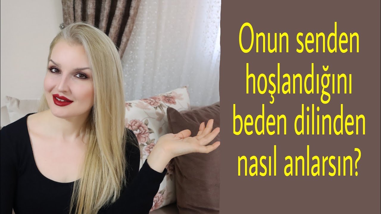 Birinin senden hoşlandığını nasıl anlarsın? - Beden dili -
