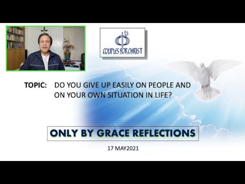 ONLY BY GRACE REFLECTIONS - 17 May 2021