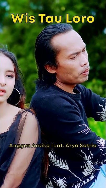 Anggun Antika feat. Arya Satria - Wis Tau Loro #Shorts