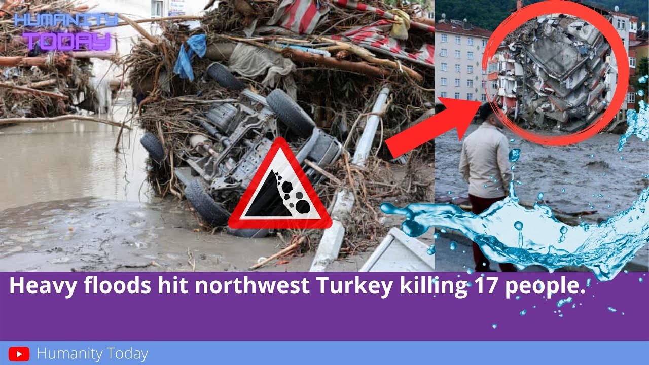 Heavy floods hit northwest Turkey killing 17 people.
