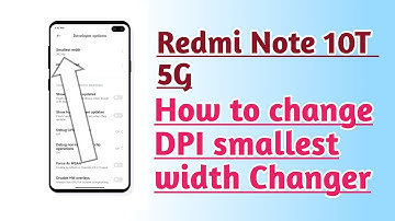 Redmi Note 10T 5G How to change DPI smallest width Changer