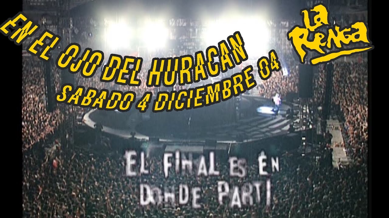 Watch La Renga - El Final Es En Donde Partí - En El Ojo Del Huracán on YouTube Watch La Renga - El Final Es En Donde Partí - En El Ojo Del Huracán on YouTube