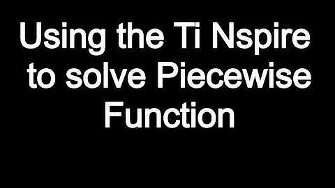 Ti Nspire Solving Piecewise Functions