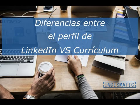 Vídeo: Diferencia Entre Currículum Y Perfil De LinkedIn