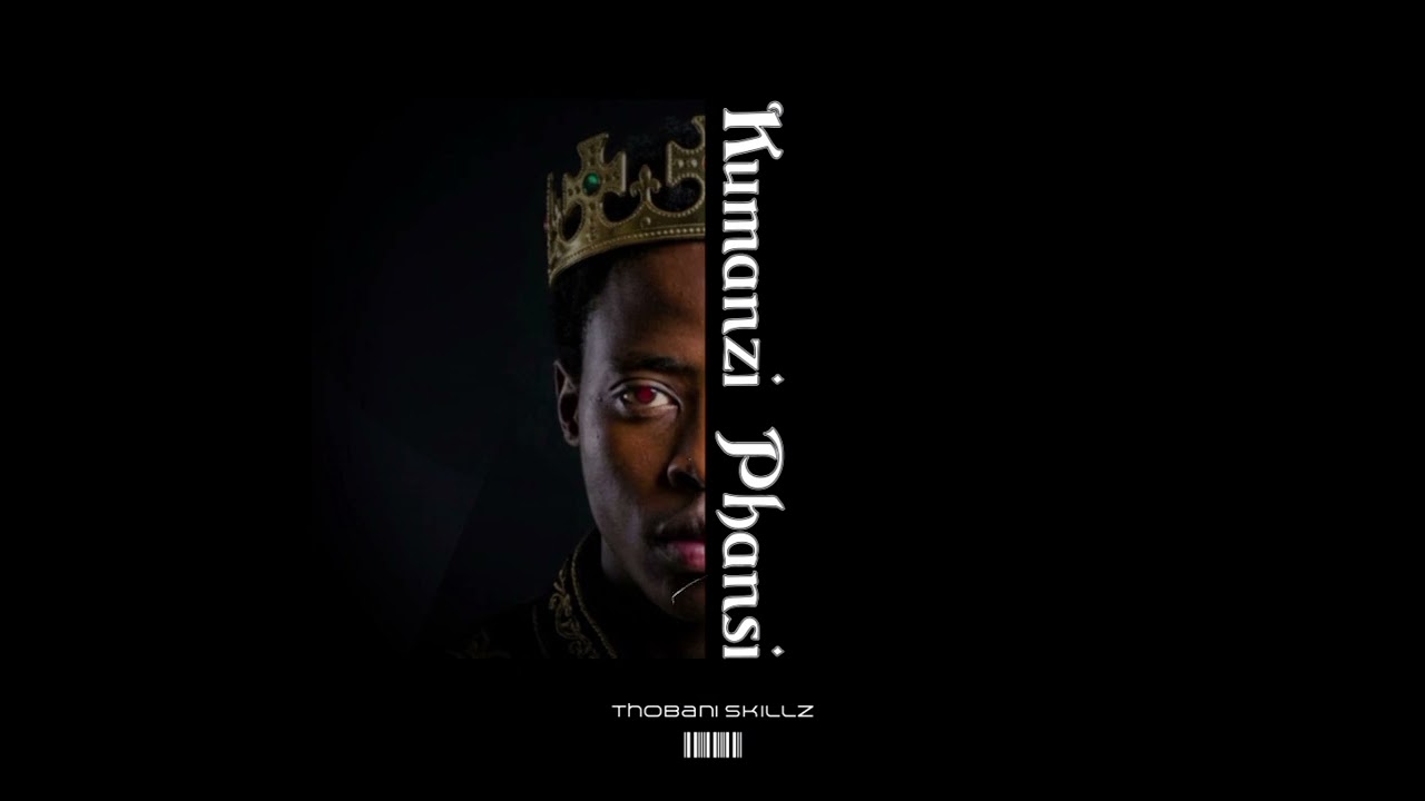 Thobani Skillz - Kumanzi Phansi (Original Remake)