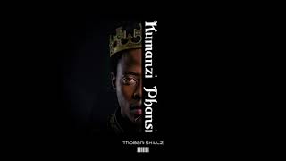 Thobani Skillz  Kumanzi Phansi original Remake