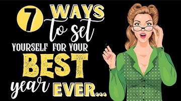 7 Ways to Set Yourself for Your Best Year Ever | New Year Resolutions 2023
