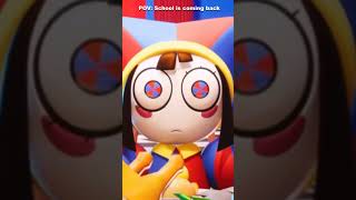 POV: School is coming back #school #tadc #theamazingdigitalcircus #memes #shorts