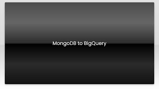 MongoDB to BigQuery